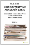 Kıbrıs Siyasetine Akademik Bakış Ocak 2015 Aralık 2015 Arası Yazılar ve Yorumlar Cilt 14