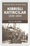Kıbrıslı Katırcılar 1939 - 1944 - Unutulan Adanın Unutulan Savaşı
