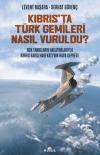 Kıbrıs'ta Türk Gemileri Nasıl Vuruldu? Son Tanıkların Anlatımlarıyla Kıbrıs Barış Harekatı'nın Hava