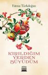Kırıldığım Yerden Büyüdüm