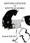 Kivi'nin Güncesi ve Kivi'ye 41 Haiku