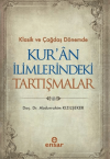 Klasik ve Çağdaş Dönemde Kur’an İlimlerindeki Tartışmalar
