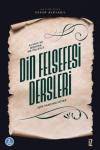 Klasik ve Modern Metinlerle Din Felsefesi Dersleri İçin Yardımcı Kitap