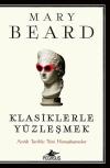 Klasiklerle Yüzleşmek: Antik Tarihle Yeni Hesaplaşmalar