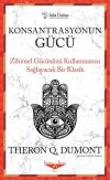 Konsantrasyonun Gücü - Zihinsel Gücünüzü Kullanmanızı Sağlayacak Bir Klasik