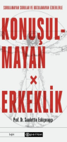 Konuşulmayan Erkeklik (Ciltli)