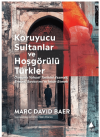 Koruyucu Sultanlar ve Hoşgörülü Türkler