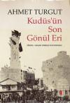 Kudüs'ün Son Gönül Eri - Iğdırlı Hasan Onbaşı'nın Romanı