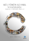 Kültürün Görsel Yolculuğu - İnanç Sistemleri, Sanat, Teknoloji