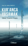 Kur’anca Yaşamak – İdeal İnsanın İnşası