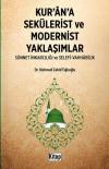 Kur'an'a Sekülerist ve Modernist Yaklaşımlar (Sünnet İnkarcılığı ve Selefi - Vahhabilik)