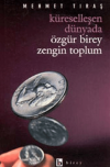 Küreselleşen Dünyada Özgür Birey Zengin Toplum