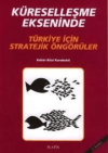 Küreselleşme Ekseninde Türkiye İçin Stratejik Öngörüler