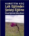 Laik Eğitimden Şeriatçı Eğitime Ulusal Eğitimde Çöküş Süreci