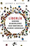 Liderlik Hakkında Bilmedikleriniz Fakat Muhtemelen Bilmeniz Gerekenler - Günlük Hayata Yönelik Uygul