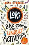 Loki A Bad God's Guide to Unruly Activities