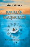 Maktul’ün Kavuşma Saati