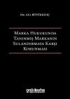 Marka Hukukunda Tanınmış Markanın Sulandırmaya Karşı Korunması (Ciltli)