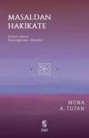 Masaldan Hakikate - İnsanın Anlam Yolculuğundan Hikayeler