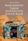 Masumiyetin Tarihi Anadolu'nun Çocuk Kalbi