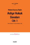Medeni Kanuna İlişkin Asliye Hukuk Davaları C:1 (Ciltli)
