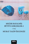 Meğer Hayalmiş Bütün Gerçekler- 2