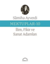 Mektuplar 10 - İlim Fikir ve Sanat Adamları