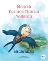 Meraklı Karınca Cimcim Yollarda