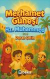 Merhamet Güneşi Hz. Muhammed (S.A.V.)