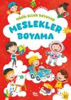 Meslekler Boyama Kitabı - Minik Eller Boyuyor (Örnek Resimli)