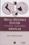 Metal Destekli Estetik (Veneer-Kaplama)Kronlar (Ciltli)