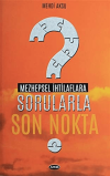 Mezhepsel İhtilaflara Sorularla Son Nokta