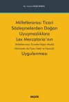 Milletlerarası Ticari Sözleşmelerden Doğan Uyuşmazlıklara Lex Mercatoria'nın Uygulanması