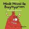 Minik Monsi İle Büyüyorum - Büyüyorum İyilik Küçük Bir Kalpten Başlar (Ciltli)