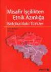 Misafir İşçilikten Etnik Azınlığa Belçika'daki Türkler