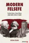 Modern Felsefe: Tarihsel Anlamı Güncel Mirası - Adam Smith Hegel ve Marx