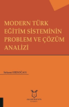 Modern Türk Eğitim  Sisteminin Problem ve Çözüm Analizi