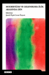 Modernizm ve Gelenekselcilik Arasında Din
