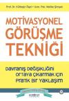 Motivasyonel Görüşme Tekniği - Davranış Değişikliğini Ortaya Çıkarmak İçin Pratik Bir Yaklaşım