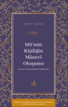 Mü’min Kişiliğin Mânevî Oluşumu - Erken Dönem Mekkî Sûrelerde-