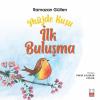Müjde Kuşu - İlk Buluşma