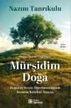 Mürşidim Doğa - Doğanın Sessiz Öğretmenliğinde İnsanın Kendini Arayışı