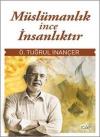 Müslümanlık İnce İnsanlıktır