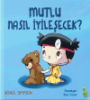 Mutlu Nasil İyileşecek