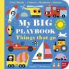 My BIG Playbook: Things That Go (Ciltli)