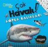 National Geographic Kids - Çok Havalı! Köpek Balıkları
