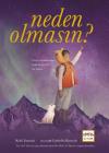 Neden Olmasın? Güçlü Olasılıklarımızı Keşfetmeye Dair Bir Hikaye (Ciltli)