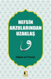 Nefsin Arzularından Uzaklaş