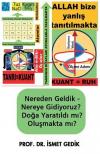 Nereden Geldik Nereye Gidiyoruz? Doğa Yaratıldı mı? Oluşmakta mı?