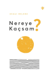 Nereye Kaçsam?